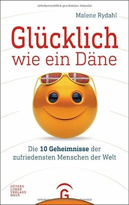 Glücklich wie ein Däne: Die 10 Geheimnisse der zufriedensten Menschen der Welt