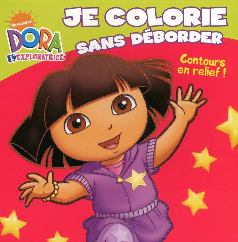 Dora l'exploratrice : je colorie sans déborder : contours en relief !