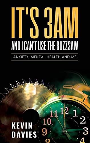 It's 3am and I Can't Use the Buzzsaw: Anxiety, Mental Health and Me