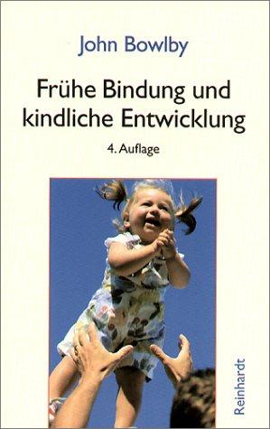 Frühe Bindung und kindliche Entwicklung