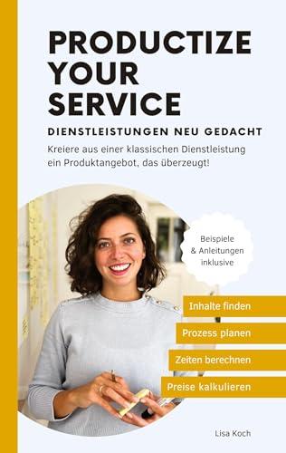 Productize your Service: Dienstleistungen neu gedacht