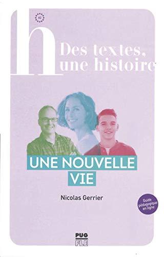 Une nouvelle vie: Lektüre (Des textes, une histoire)