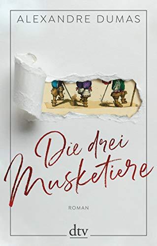 Die drei Musketiere: Roman