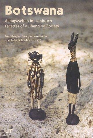 "Botswana - Alltagswelten im Umbruch" Facettes of a Changing Society (African Studies / Afrikanische Studien)