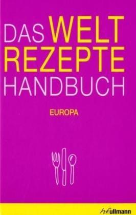 Das Weltrezepte Handbuch 1: Europa