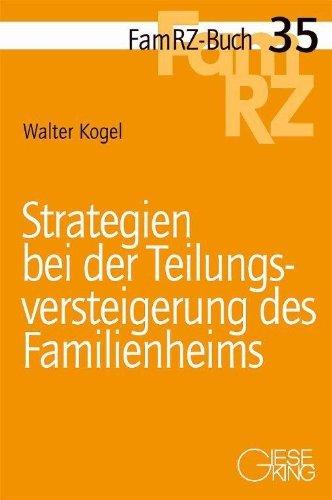 Strategien bei der Teilungsversteigerung des Familienheims (FamRZ-Buch)