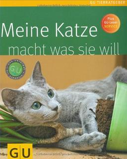 Meine Katze macht was sie will (GU Tierratgeber)