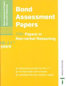 Bond Assessment Papers: Fifth Papers in Non-verbal Reasoning 10-11+ Years