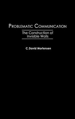 Problematic Communication: The Construction of Invisible Walls