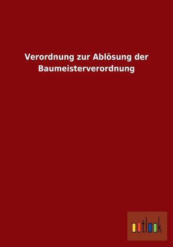 Verordnung zur Ablösung der Baumeisterverordnung