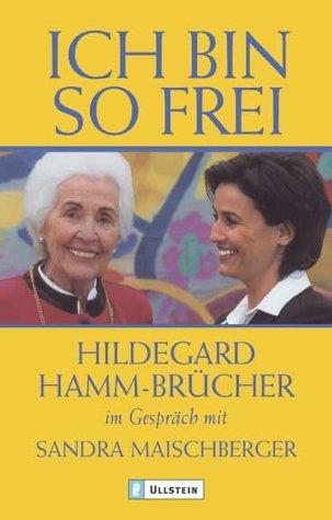 Ich bin so frei: Hildegard Hamm-Brücher im Gespräch mit Sandra Maischberger