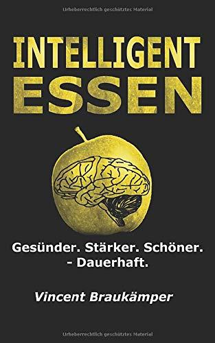 INTELLIGENT ESSEN: Wie Du die natürlichen Mechanismen Deines Körpers nutzt, um Deinen Wunschkörper zu erreichen.