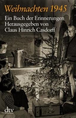 Weihnachten 1945: Ein Buch der Erinnerungen