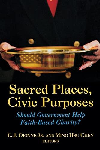 Sacred Places, Civic Purposes: Should Government Help Faith-Based Charity?