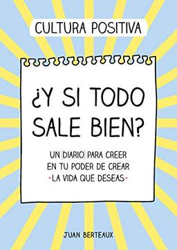 ¿Y si todo sale bien?: Un diario para creer en tu poder de crear «la vida que deseas» (Montena)