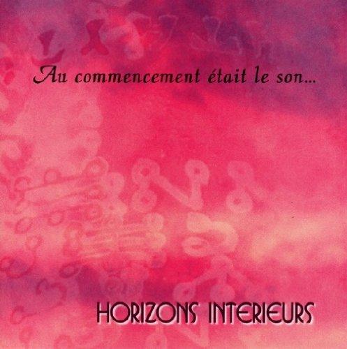 Horizons Intérieurs Au Commencement Etait Le Son