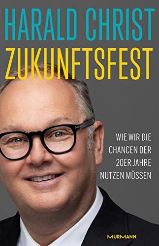 Zukunftsfest: Wie wir die Chancen der 20er-Jahre nutzen müssen