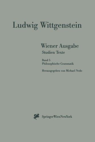 Wiener Ausgabe Studien Texte: Band 5: Philosophische Grammatik