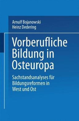 Vorberufliche Bildung in Osteuropa: Sachstandsanalysen für Bildungsreformen in West und Ost (DUV Sozialwissenschaft)