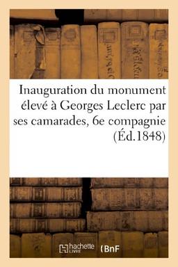 Inauguration du monument élevé à Georges Leclerc par ses camarades, 6e compagnie : 1er bataillon, 3e légion, le 6 août 1848