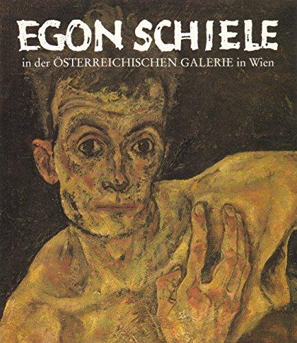 Egon Schiele, 1890-1918: In der Osterreichischen Galerie in Wien (German Edition)