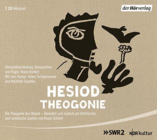 Die Theogonie des Hesiod: übersetzt und ergänzt um hethitische und semitische Quellen von Raoul Schrott