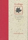 Ecoyoga: Practice & Meditations for Walking in Beauty on the Earth: Practices and Meditations for Walking in Beauty on the Earth