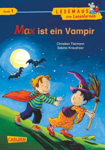 LESEMAUS zum Lesenlernen Stufe 1: Max ist ein Vampir: Lesestufe 1