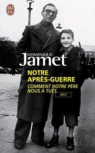 Notre après-guerre : comment notre père nous a tués, 1945-1954