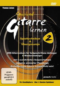 Spielend Gitarre Lernen 2 (DVD) Spieltechniken & Übungssongs - Aufbaukurs für Akustikgitarre