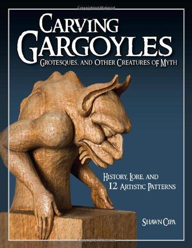 Carving Gargoyles, Grotesques and Other Creatures of Myth