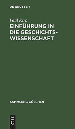 Einführung in die Geschichtswissenschaft (Sammlung Göschen, 270, Band 270)