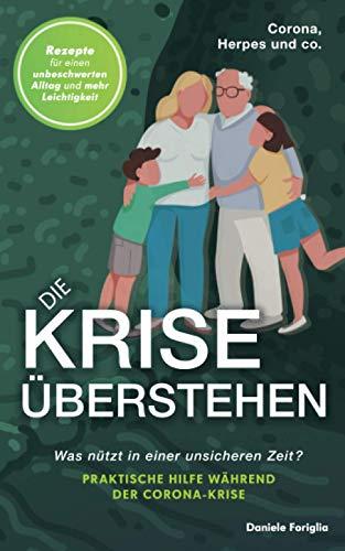 Die Krise überleben: Corona, Herpes und Co.: Was nützt in einer unsicheren Zeit – Praktische Hilfe während der Corona-Krise