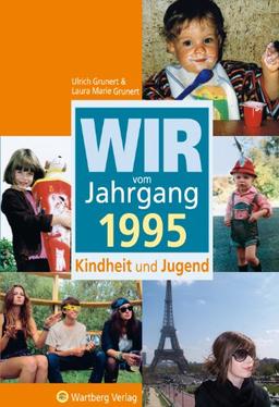 Wir vom Jahrgang 1995. Kindheit und Jugend