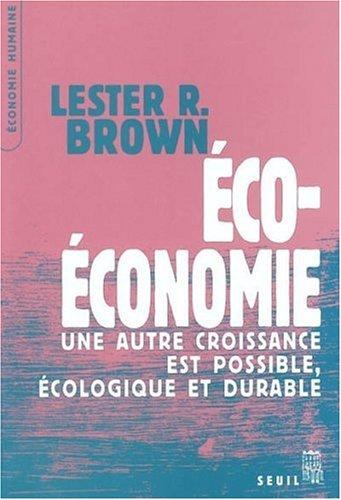 Eco-économie : une autre croissance est possible, écologique et durable