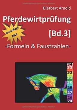 Pferdewirtprüfung [Bd.3]: Formeln & Faustzahlen