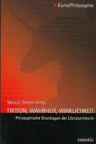 Fiktion, Wahrheit, Wirklichkeit: Philosophische Grundlagen der Literaturtheorie