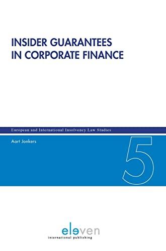 Insider Guarantees in Corporate Finance: Volume 5 (European and International Insolvency Law Studies, Band 5)