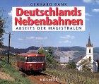 Deutschlands Nebenbahnen. Abseits der Magistralen