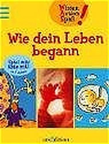 Wie dein Leben begann (Wissen, Action, Spass)