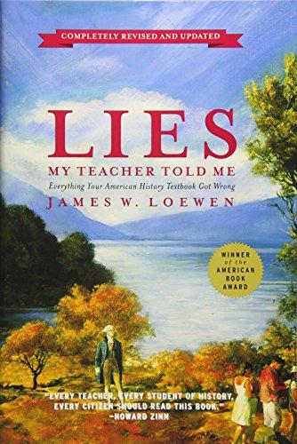 Lies My Teacher Told Me: Everything Your American History Textbook Got Wrong