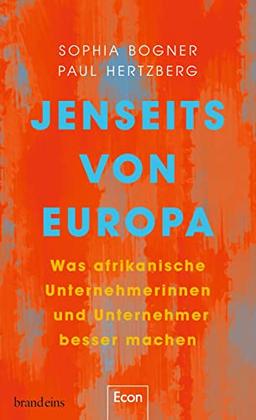 Jenseits von Europa: Was afrikanische Unternehmerinnen und Unternehmer besser machen | Business-Porträts aus Afrika