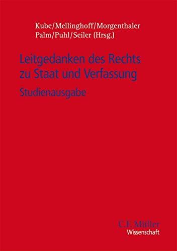 Leitgedanken des Rechts zu Staat und Verfassung: Studienausgabe (C.F. Müller Wissenschaft)