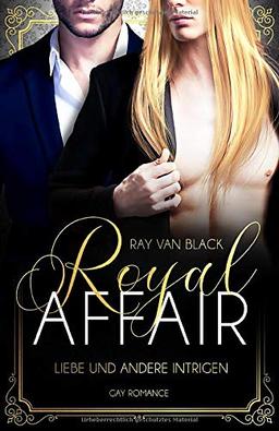 Royal Affair - Liebe und andere Intrigen: Gay Romance