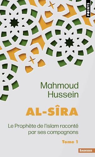 Al-Sîra, tome 1: Le Prophète de l'islam raconté par ses compagnons - Tome 1