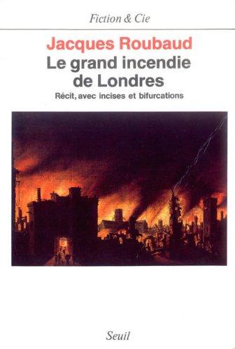 Le grand incendie de Londres : récit, avec incises et bifurcations, 1985-1987