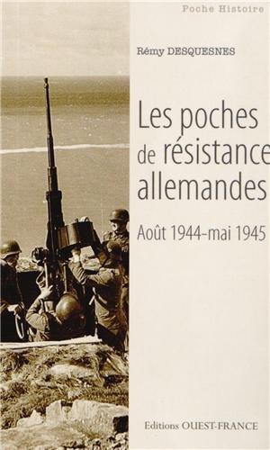 Les poches de résistance allemandes sur le littoral français : août 1944-mai 1945