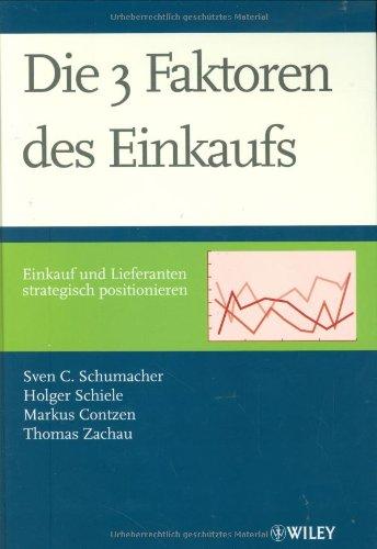 Die 3 Faktoren des Einkaufs: Einkauf und Lieferanten strategisch positionieren