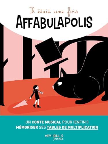 Il était une fois Affabulapolis : un conte musical pour (enfin !) mémoriser ses tables de multiplication