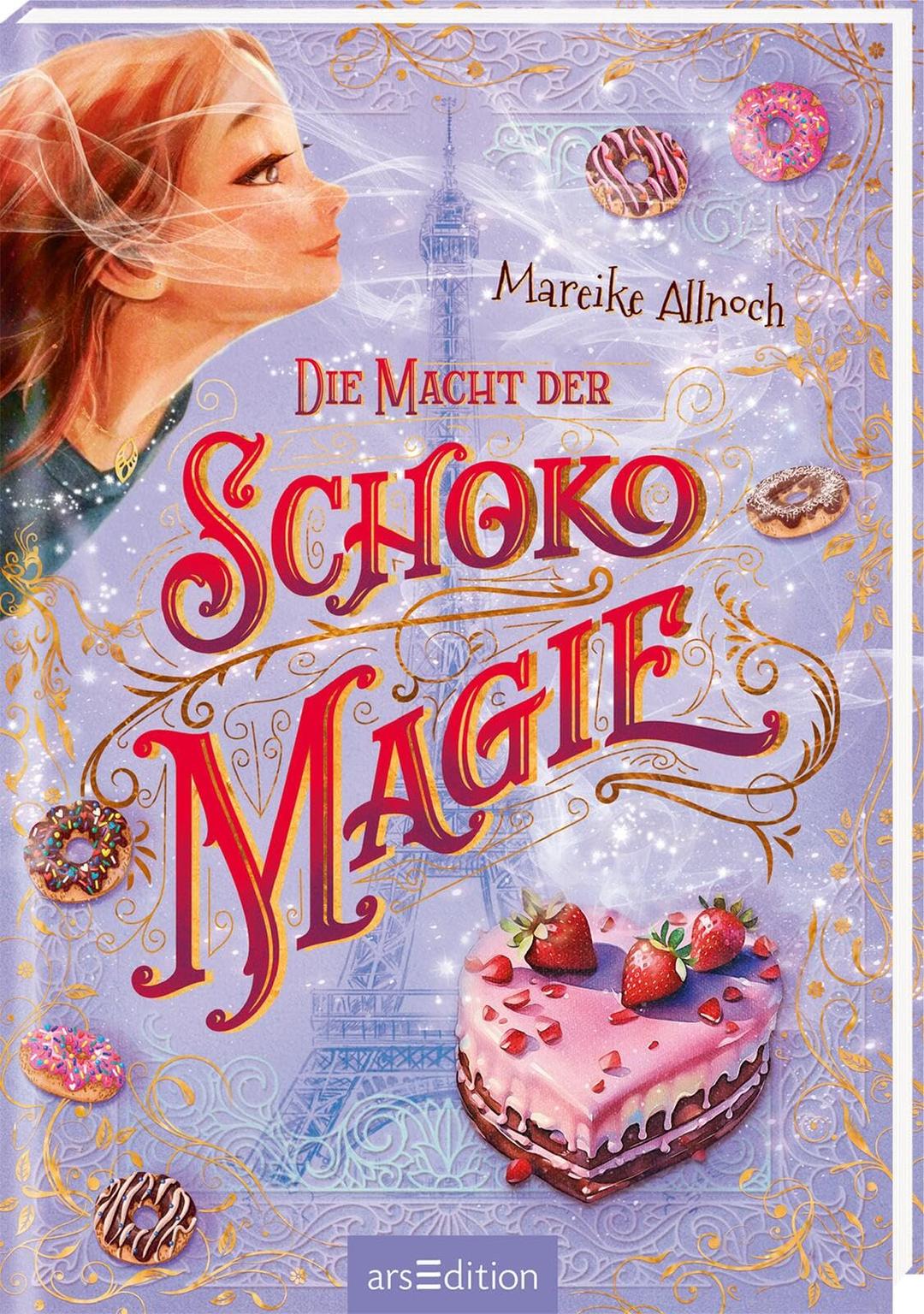 Die Macht der Schokomagie (Schokomagie 3): Magisch-fantastisches Kinderbuch ab 10 Jahren – schokoladig und zauberhaft!​